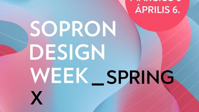 Sopron Design Week X Soproni Tavaszi Napok